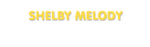 Der Vorname Shelby Melody
